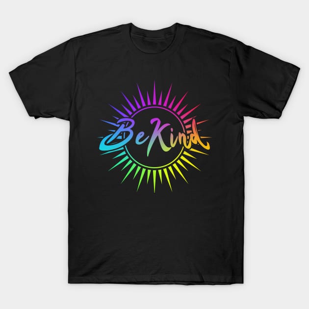 Be Kind Sun Rainbow T-Shirt by dnlribeiro88